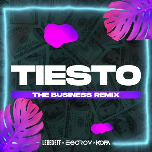 Tiesto - The Business (Lebedeff x Egorov x Kofa Remix) [2021]