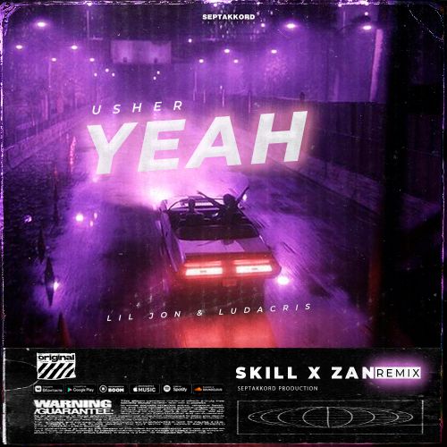 Usher feat. Lil Jon & Ludacris - Yeah (SKILL x ZAN Remix) Radio Edit.mp3