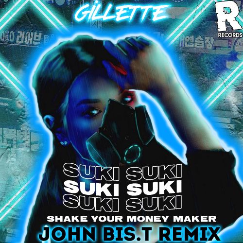 Gillette - Shake Your Money Maker (Suki Suki) (John Bis.T Remix) RADIO.mp3