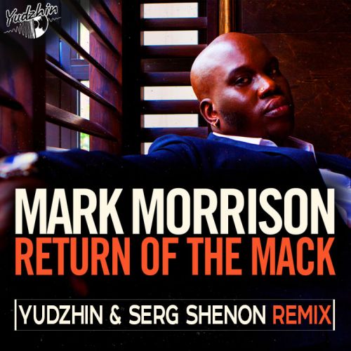 Mark Morrison - Return Of The Mack (Yudzhin & Serg Shenon Radio Remix).mp3