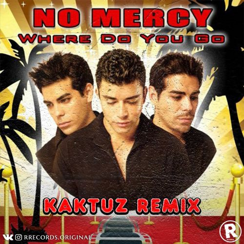 No Mercy - Where Do You Go (KaktuZ RemiX).mp3