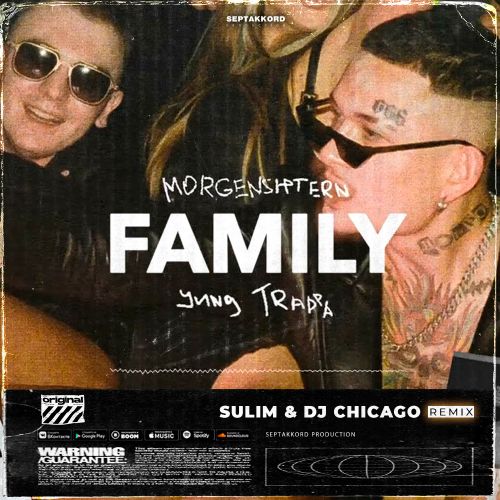MORGENSHTERN & Yung Trappa - FAMILY (Sulim & Dj Chicago Remix) Radio Edit.mp3