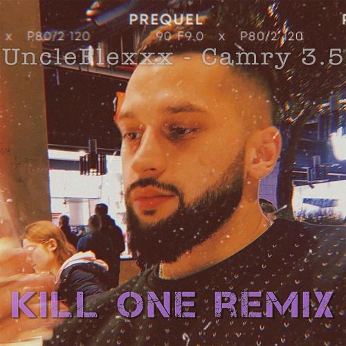UncleFlexxx - Camry 3.5 (Kill One Remix).mp3