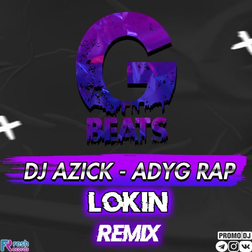 DJ Azick - Adyg Rap (Lokin Radio Edit).mp3