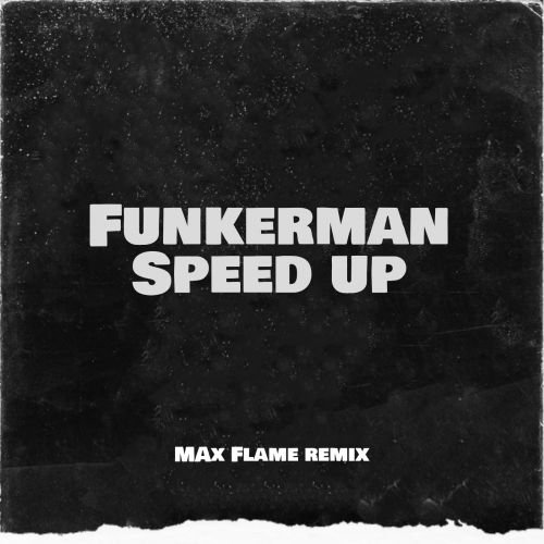 Funkerman - Speed Up (Max Flame Dub Remix).mp3