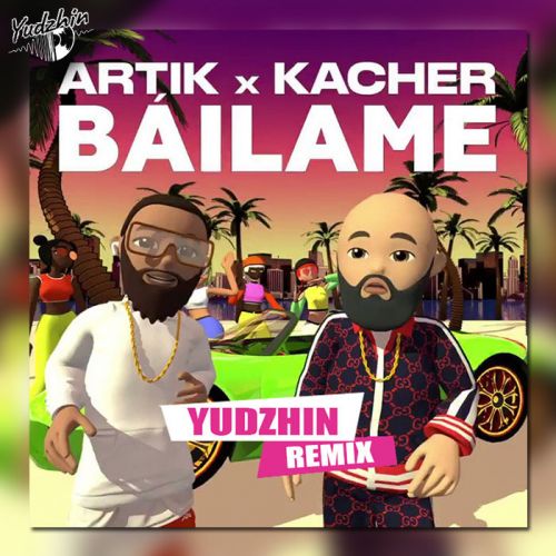 Artik & Kacher - Bailame (Yudzhin Radio Remix).mp3