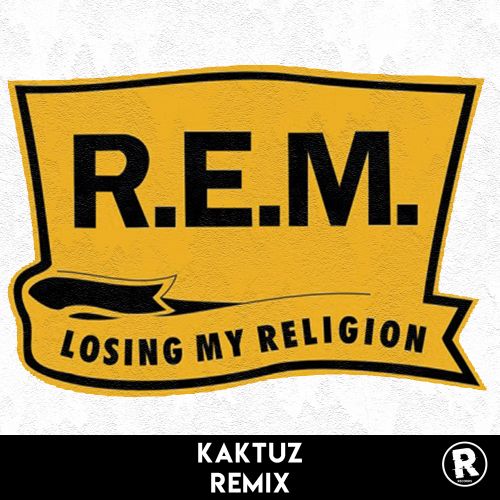 R.E.M. - Losing My Religion (KaktuZ RemiX) .mp3