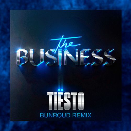 Tiësto - The Business (Bunroud Remix) [2021]