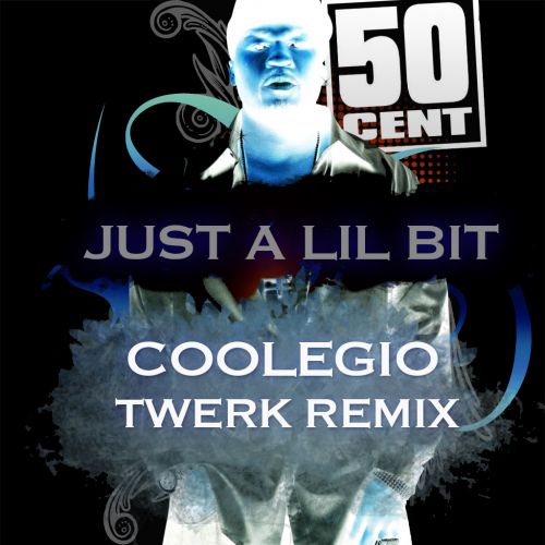 50 cent - Just A Lil Bit (Coolegio Twerk Remix).mp3