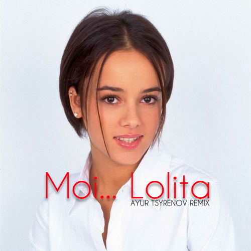 Alizee  Moi... Lolita (Ayur Tsyrenov remix).mp3