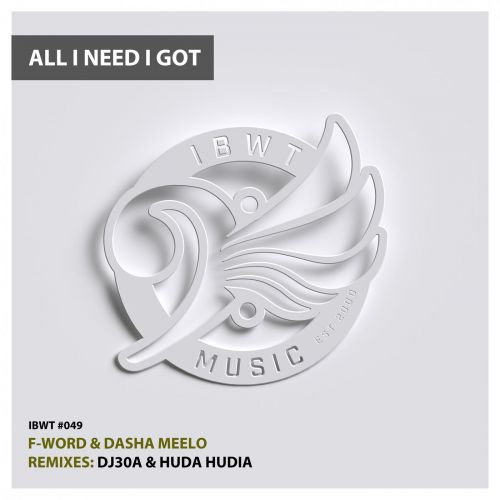 F-Word, Dasha Meelo - All I Need I Got (DJ30A & Huda Hudia Remix) [InBeatWeTrust Music].mp3
