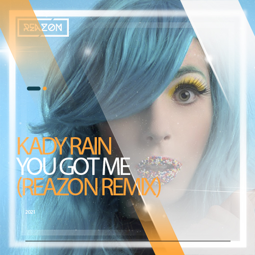 Kady Rain - You Got Me (Reazon Remix) [2021].mp3