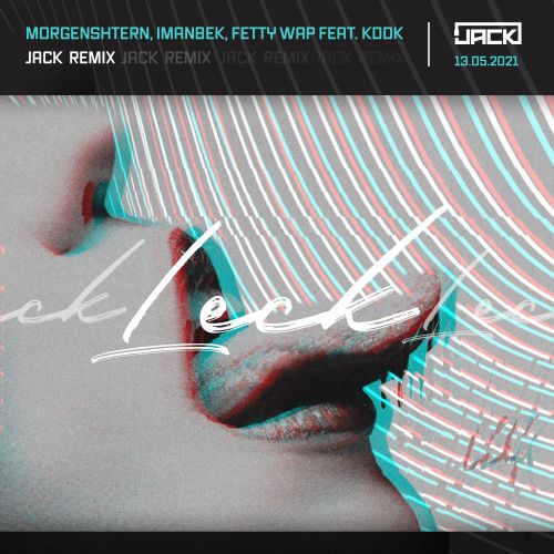 Morgenshtern, Imanbek, Fetty Wap, Kddk - Leck (Jack Remix) [2021]