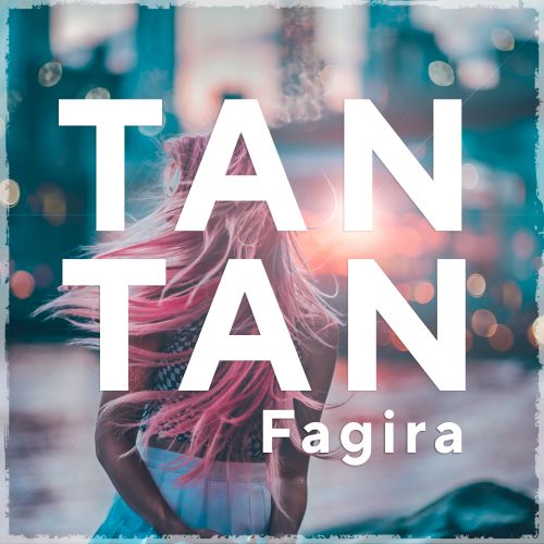 Fagira - Tan-Tan [2021]