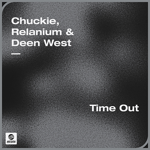 Chuckie x Relanium & Deen West - Time Out (Radio Mix).mp3