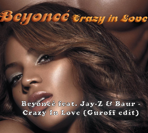 Beyoncé feat. Jay-Z & Baur - Crazy In Love (Guroff Edit) [2021]