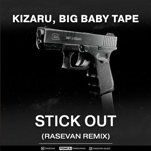 kizaru, Big Baby Tape - Stick Out (RASEVAN Remix).mp3
