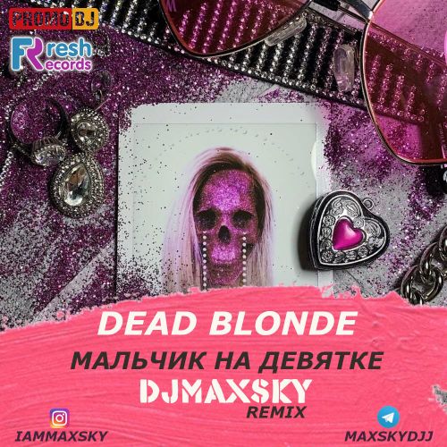 Dead Blonde -    (Dj Max Sky Remix) [2021]