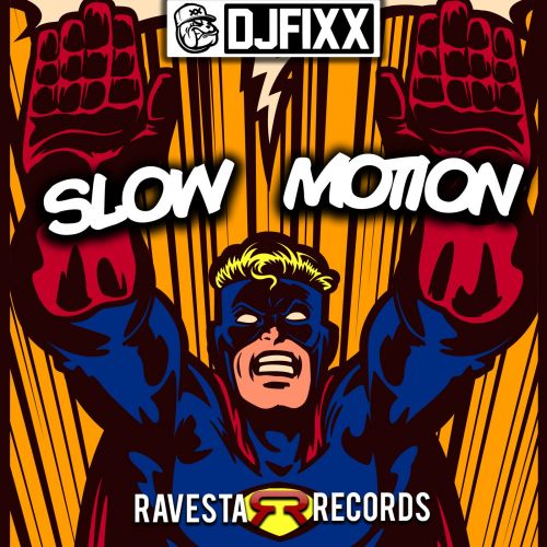 DJ Fixx - Slow Motion (Original Mix) [Ravesta Records].mp3