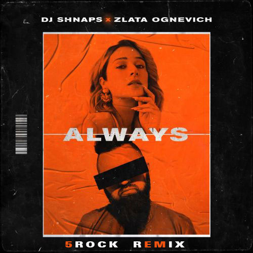 DJ Shnaps & Zlata Ognevich - Always (5Rock Remix).mp3