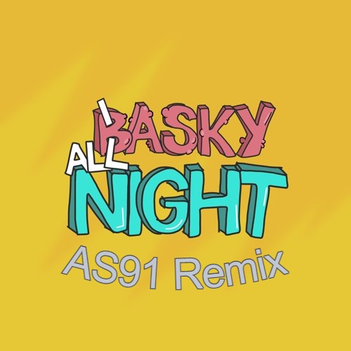 Basky-All Night(AS91 Remix)(Radio Edit).mp3