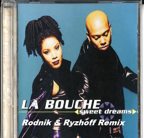 La Bouche - Sweet Dreams (Rodnik & Ryzhoff Remix) [2021]