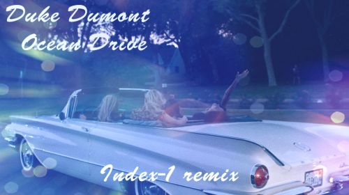 Duke Dumont - Ocean Drive (Index-1 Remix Extended).mp3