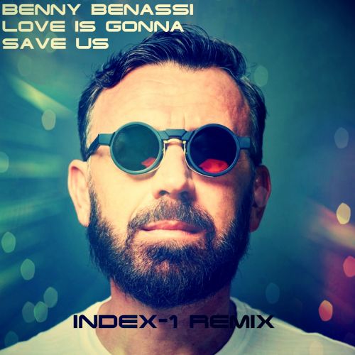 Benny Benassi - Love Is Gonna Save Us (Index-1 Remix).mp3