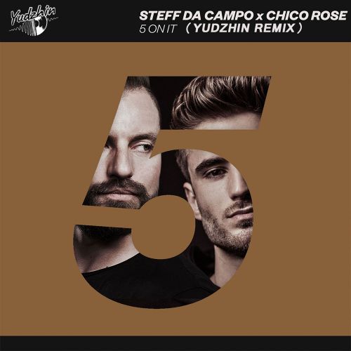 Steff Da Campo & Chico Rose - 5 On It (Yudzhin Radio Remix).mp3