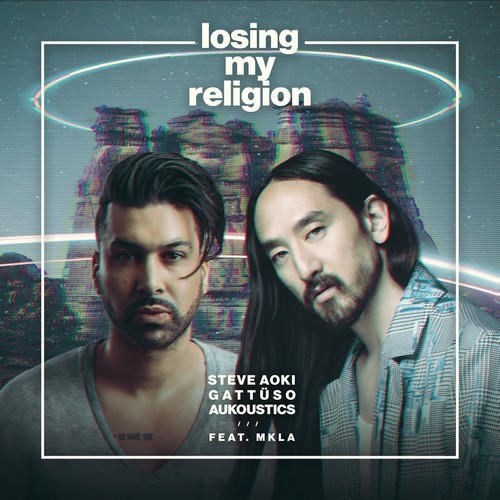 Steve Aoki, GATTÜSO & Aukoustics feat. Mkla - Losing My Religion (Extended Mix).mp3