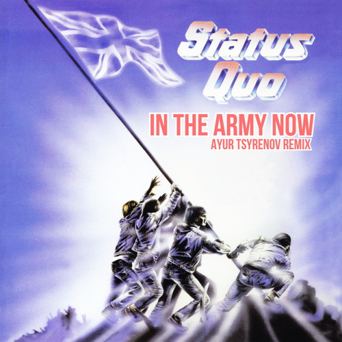 Status Quo  In the army now (Ayur Tsyrenov extended remix).mp3