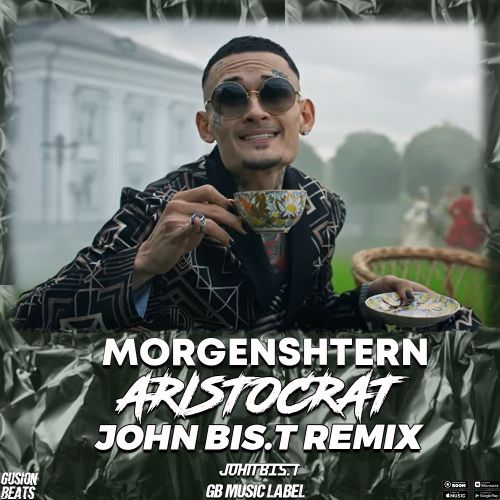 MORGENSHTERN - ARISTOCRAT (John Bis.T Radio Edit).mp3