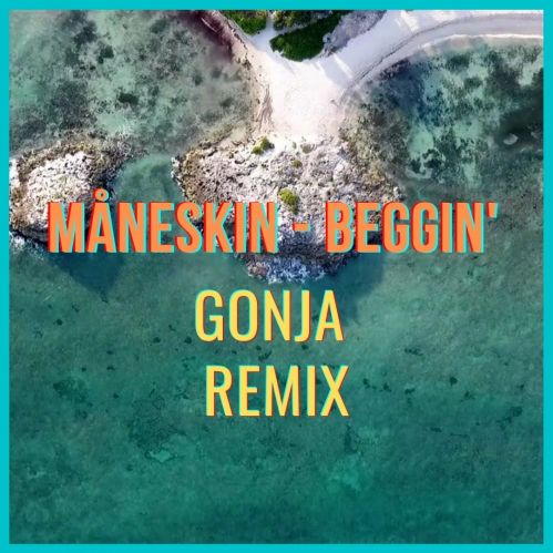 Måneskin - Beggin' (Gonja extended remix).mp3