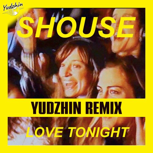 Shouse - Love Tonight (Yudzhin Remix) [2021]