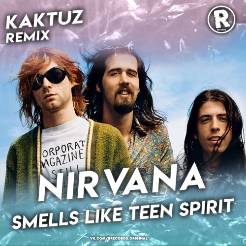 Nirvana - Smells Like Teen Spirit (Kaktuz Remix) [2021]