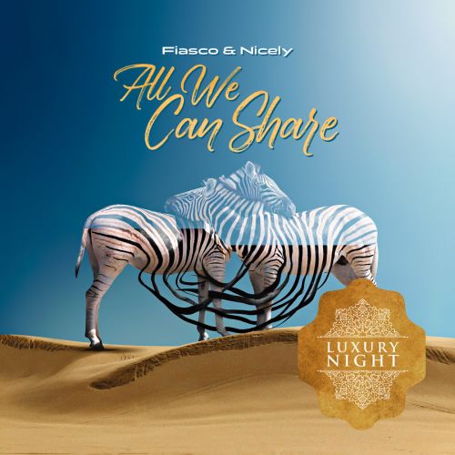 Fiasco & Nicely - All We Can Share (Original Mix) [Luxury Night].mp3