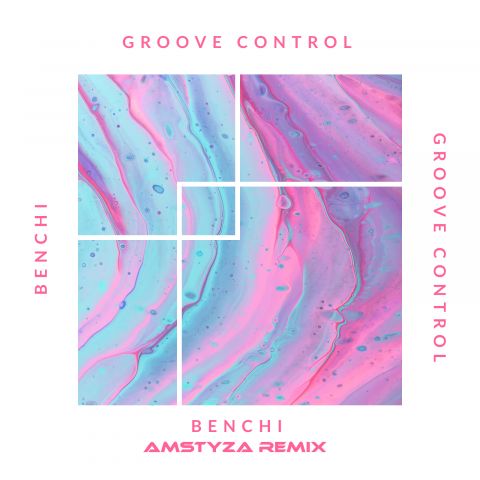 Benchi - Groove Control (Amstyza Remix) [2021]