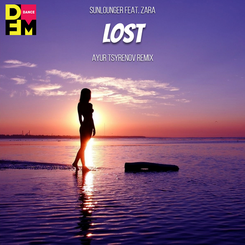 Sunlounger feat. Zara  Lost (Ayur Tsyrenov DFM remix).mp3