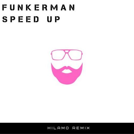 Funkerman - Speed Up (Hilamo Remix).mp3