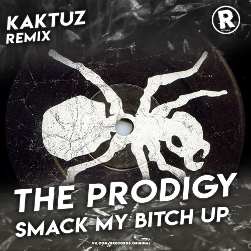 The Prodigy - Smack My Bitch Up (Kaktuz RemiX) [2021]