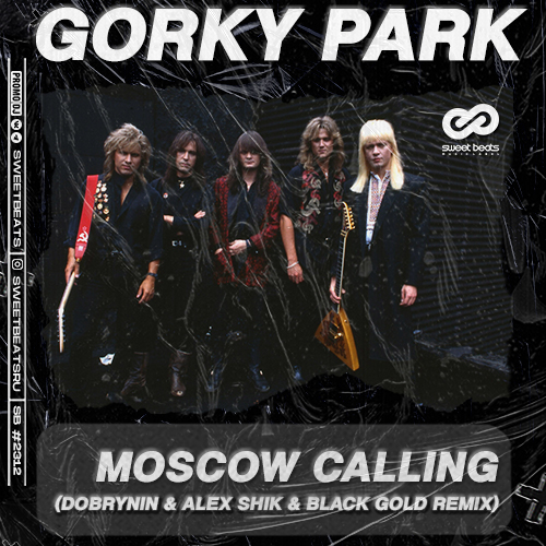 Gorky Park - Moscow Calling (Dobrynin & Alex Shik & Black Gold Radio Edit).mp3