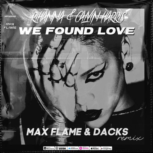 Rihanna Feat Calvin Harris - We Found Love (Max Flame & Dacks Remix).mp3