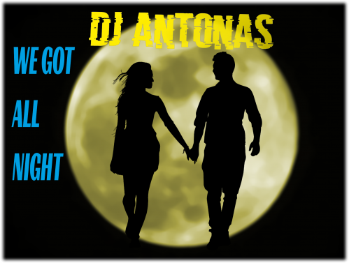 DJ Antonas - We Got All Night (Original Mix) [2021]