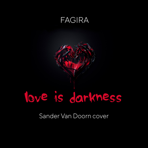 Fagira - Love Is Darkness (Sander Van Doorn Cover) [2021]