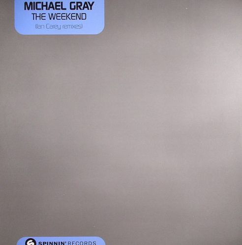 Michael Gray  The Weekend (Ian Carey Remixes) (Netherlands WEB) [2005]