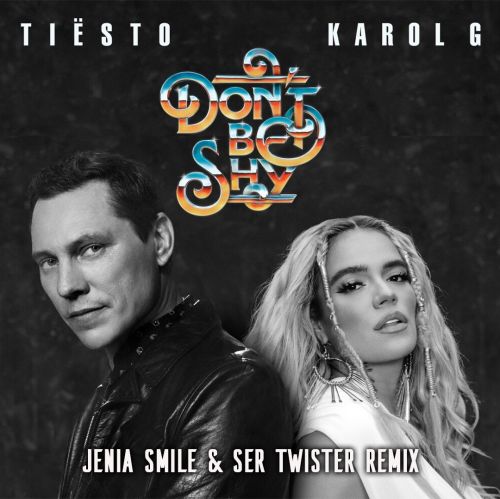 Tiesto & Karol G - Don't Be Shy (Jenia Smile & Ser Twister Extended Remix).mp3