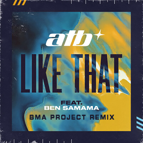 Atb - Like That (Bma Project Remix) [2021]