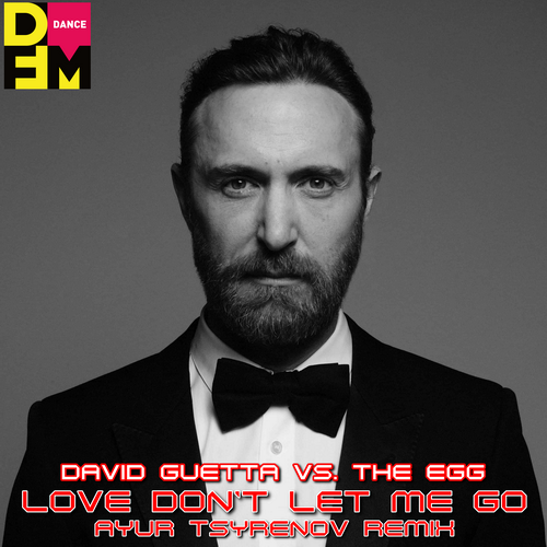 David Guetta & The Egg  Love don't let me go (Ayur Tsyrenov DFM extended remix).mp3