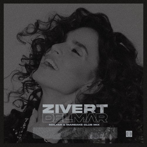 Zivert - Del Mar (Malyar & Marbaks Club Mix) [2021]
