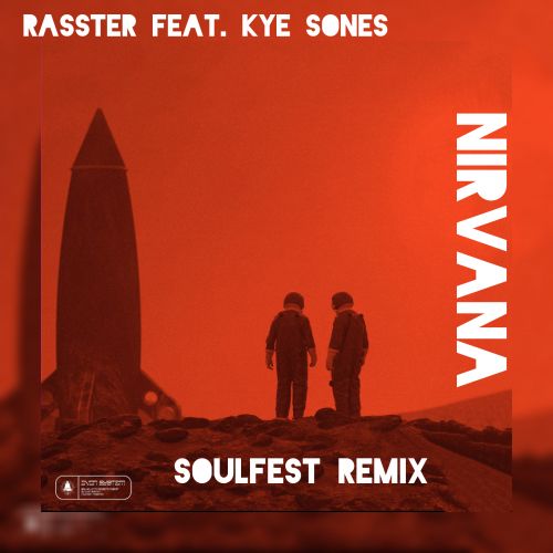 Rasster feat. Kye Sones - Nirvana (Soulfest Remix) [2021]